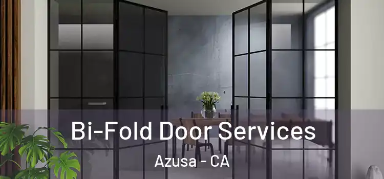 Bi-Fold Door Services Azusa - CA