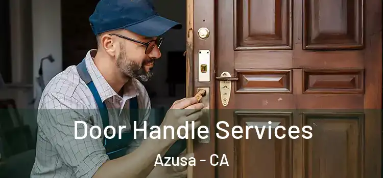 Door Handle Services Azusa - CA