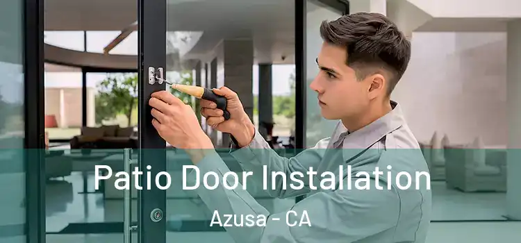 Patio Door Installation Azusa - CA