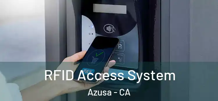 RFID Access System Azusa - CA