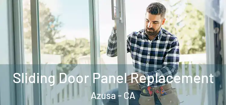  Sliding Door Panel Replacement Azusa - CA